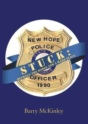 Stuck: Between the Badge and a Hard Place