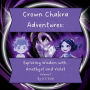 Crown Chakra Adventures: Exploring Wisdom with Amethyst and Violet