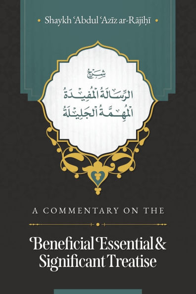 A Commentary on the Beneficial, Essential & Significant Treatise