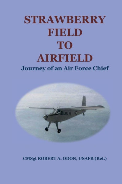 STRAWBERRY FIELD TO AIRFIELD: Journey of an Air Force Chief