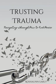 Title: Trusting Trauma, Author: Roshaunn Early