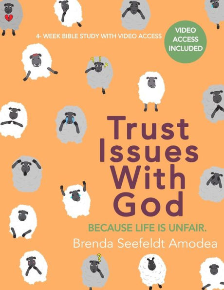 Trust Issues WIth God: Because Life Is Unfair: Bible Study