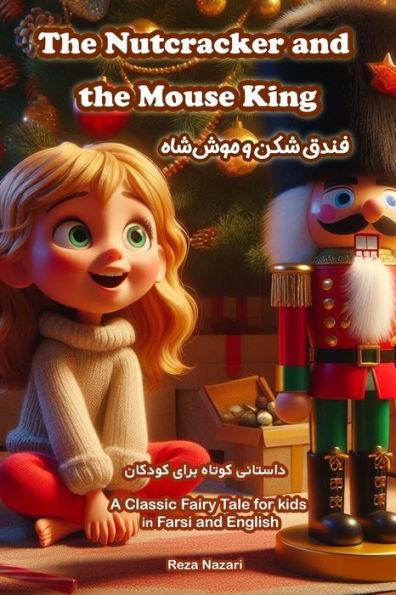 The Nutcracker and the Mouse King: A Classic Fairy Tale for Kids in Farsi and English