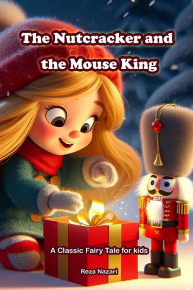 The Nutcracker and the Mouse King: A Classic Fairy Tale for Kids