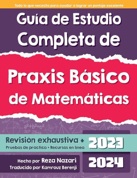 Guï¿½a de Estudio Completa de Praxis Bï¿½sico de Matemï¿½ticas: Praxis Bï¿½sico de Matemï¿½ticas Revisiï¿½n completa + Pruebas de prï¿½ctica + Recursos en lï¿½nea