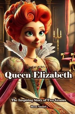 Queen Elizabeth: The Inspiring Story of a Genius in Farsi and English