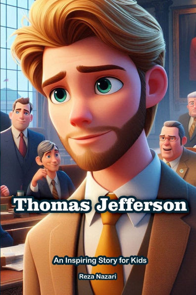 Thomas Jefferson: An Inspiring Story for Kids