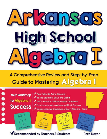 Arkansas High School Algebra I: A Comprehensive Review and Step-by-Step Guide to Mastering Algebra 1