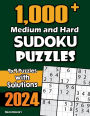 1,000+ Medium and Hard Sudoku Puzzles: 9x9 Puzzles with Solutions