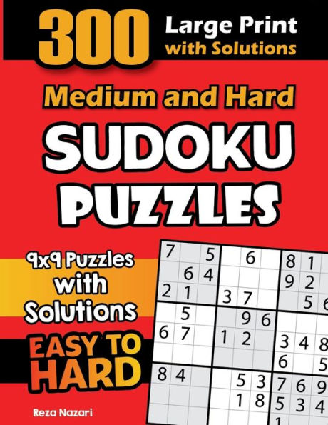 300 Medium and Hard Sudoku Puzzles: 9x9 Puzzles with Solutions