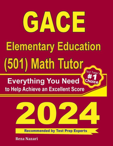 GACE Elementary Education (501) Math Tutor: Everything You Need to Help Achieve an Excellent Score