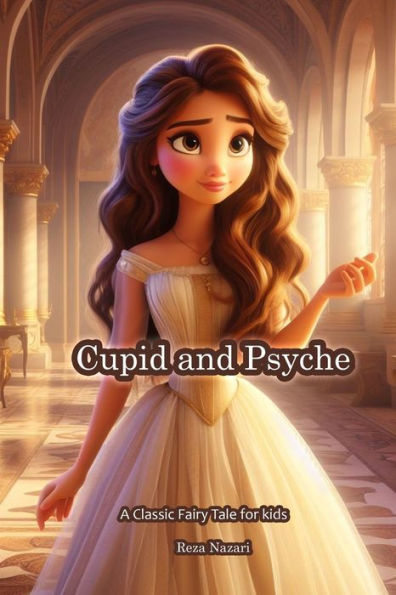 Cupid and Psyche: A Classic Fairy Tale for Kids