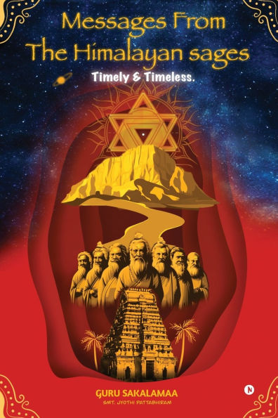 Messages from the Himalayan Sages: Timely and Timeless