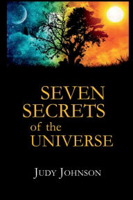 Title: Seven Secrets of the Universe, Author: Judy Johnson