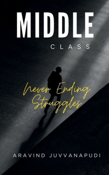 Middle Class: The Never Ending Struggles
