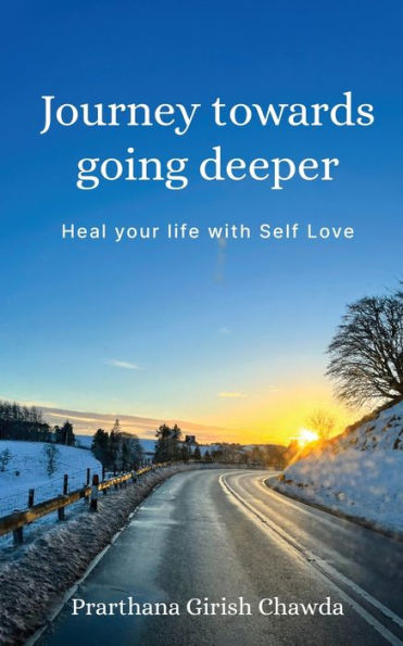 Journey towards going deeper: Heal your life with Self Love