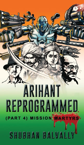 Arihant Reprogrammed (Part 4): Mission Martyrs