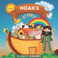 Title: Noah's Story: Noah's Great Adventure, Author: Reshmita Debbarma