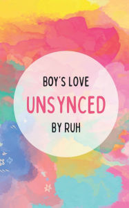 Title: Unsynced: My Wattpad Story, Author: Ruh