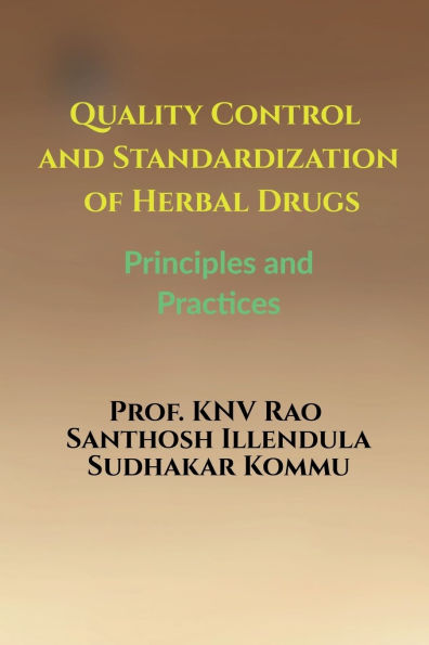 Quality Control and Standardization of Herbal Drugs: Principles Practices