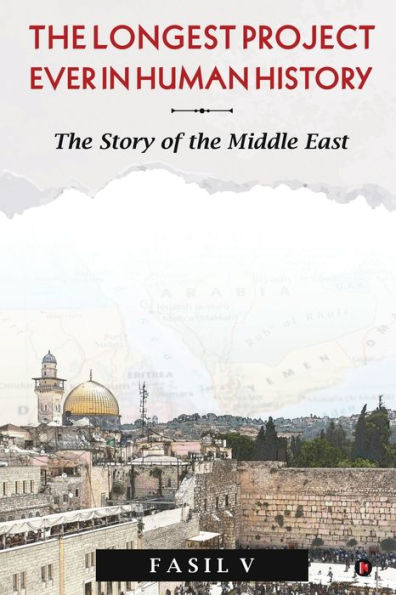 The Longest Project Ever in Human History: The Story of the Middle East