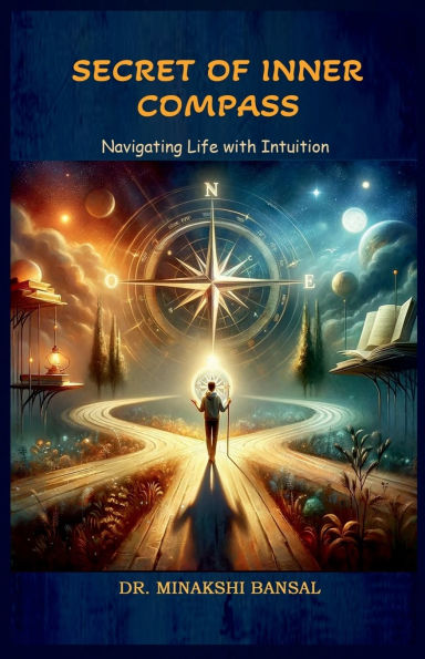 Secret of Inner Compass: Navigating Life with Intuition