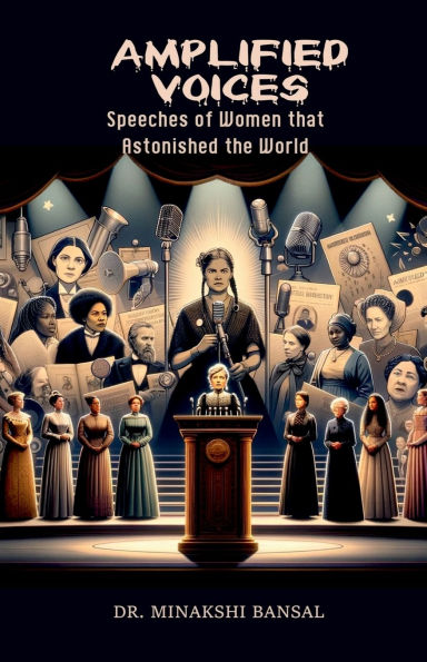 Amplified Voices: Speeches of Women that Astonished the World