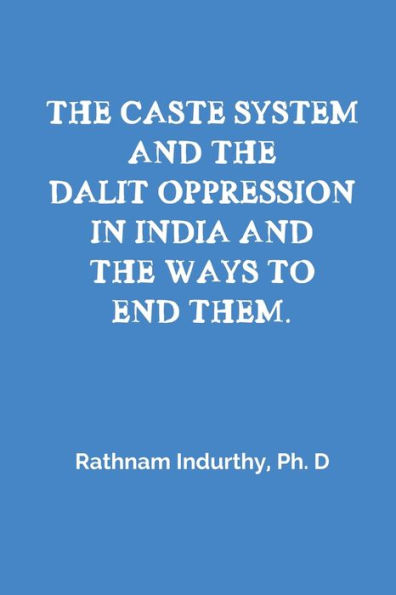 the Caste System and Dalit Oppression India Ways to End Them
