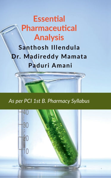 Essential Pharmaceutical Analysis: As Per PCI 1st B. Pharmacy Syllabus