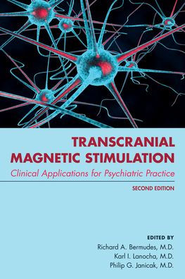 Transcranial Magnetic Stimulation: Clinical Applications for Psychiatric Practice