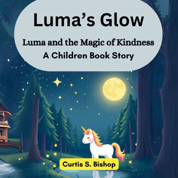 Luma's Glow: Luma and the Magic of Kindness (A Children Book Story)