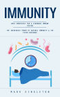 Immunity: Best Smoothies for a Stronger Immune System (The Incredible Power of Natural Immunity & the Fever Response)
