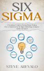Six Sigma: A Practitioner's Guide to Develop Robust Products (How to Implement the Six Sigma Methodology to Improve Quality and Speed)