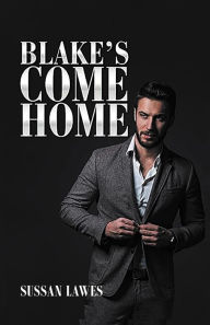 Title: Blake's Come Home, Author: Sussan Lawes