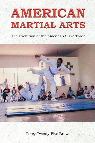 American Martial Arts: the Evolution of Slave Trade