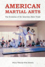 American Martial Arts: The Evolution of the American Slave Trade