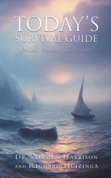 Today's Survival Guide: Psalms, Proverbs, Ecclesiastes