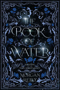 Title: The Book of Water, Author: Morgan Reilly