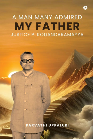 A Man Many Admired - My Father