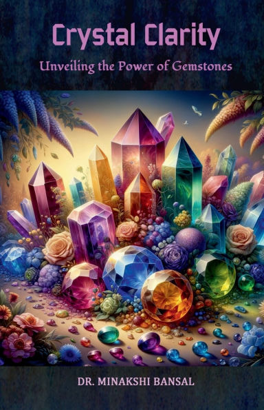 Crystal Clarity: Unveiling the Power of Gemstones