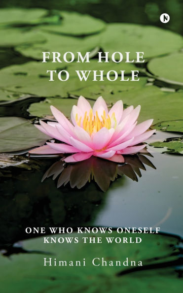 From Hole to Whole: One Who Knows Oneself Knows The World