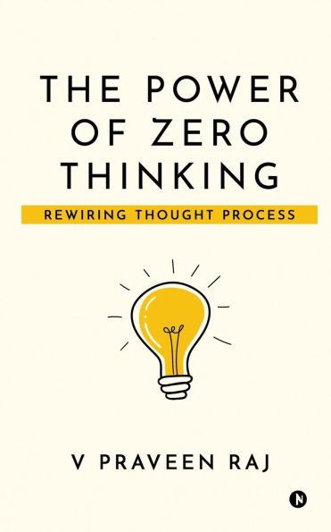 The Power of Zero Thinking: Rewiring Thought Process