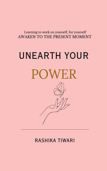 Unearth your Power: Learning to work on yourself, for yourself
