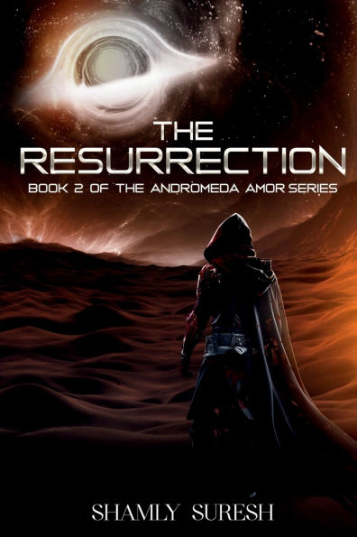 The Resurrection: Book Two Of Andromeda Amor Series