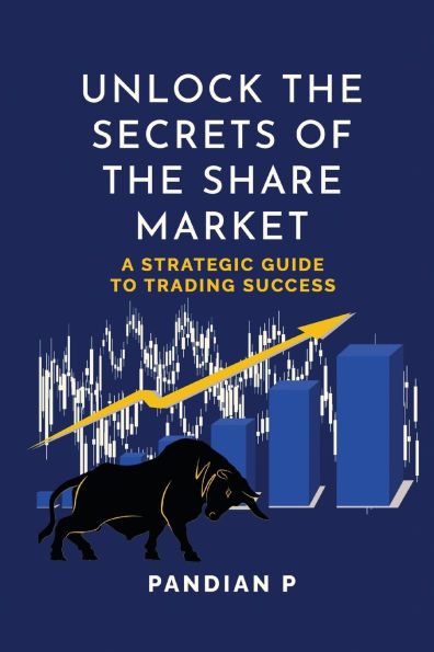 Unlock the Secrets of the Share Market: A Strategic Guide to Trading Success