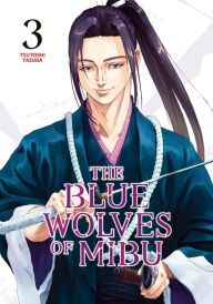 Title: The Blue Wolves of Mibu 3, Author: Tsuyoshi Yasuda