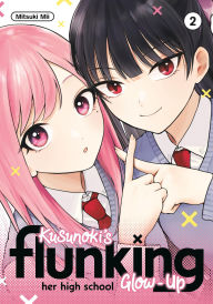 Title: Kusunoki's Flunking Her High School Glow-Up 2, Author: Mitsuki Mii