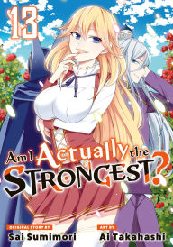 Title: Am I Actually the Strongest? 13, Author: Sai Sumimori