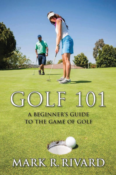 Golf 101: A Beginner's Guide to the Game of