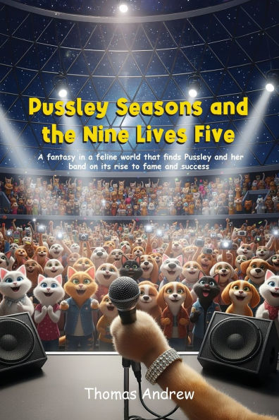 Pussley Seasons and the Nine Lives Five: a fantasy feline world that finds her band on its rise to fame success